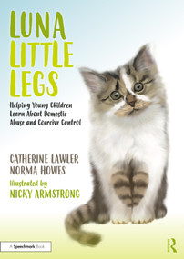 Luna Little Legs: Helping Young Children to Understand Domestic Abuse and Coercive Control by Catherine Lawler, Nicky Armstrong, Norma Howes, 9781032072593