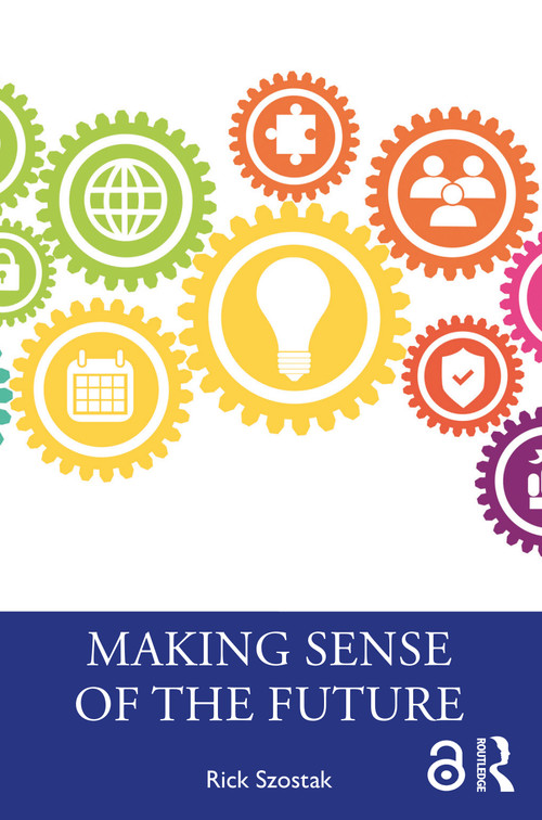 Making Sense of the Future - 9781032033488 by Rick Szostak, 9781032033488