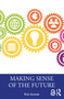 Making Sense of the Future - 9781032033488 by Rick Szostak, 9781032033488