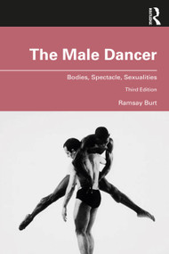 The Male Dancer (Bodies, Spectacle, Sexualities) - 9780367748647 by Ramsay Burt, 9780367748647