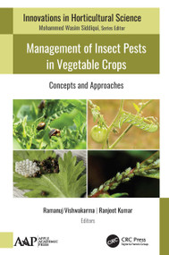Management of Insect Pests in Vegetable Crops (Concepts and Approaches) - 9781774634929 by Ramanuj Vishwakarma, Ranjeet Kumar, 9781774634929