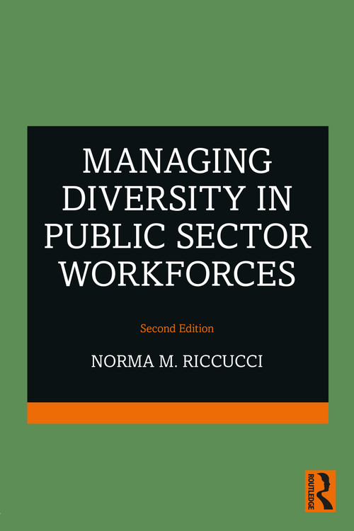 Managing Diversity In Public Sector Workforces - 9781032009506 by Norma M. Riccucci, 9781032009506