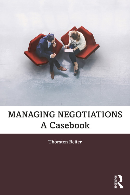 Managing Negotiations (A Casebook) by Thorsten Reiter, 9780367615352