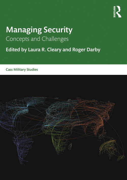 Managing Security (Concepts and Challenges) by Laura R. Cleary, Roger Darby, 9780367683504
