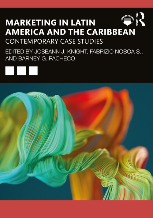 Marketing in Latin America and the Caribbean (Contemporary Case Studies) by Joseann Knight, Fabrizio Noboa S., Barney G. Pacheco, 9780367609061