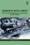 Markets with Limits (How the Commodification of Academia Derails Debate) by James Stacey Taylor, 9781032171487
