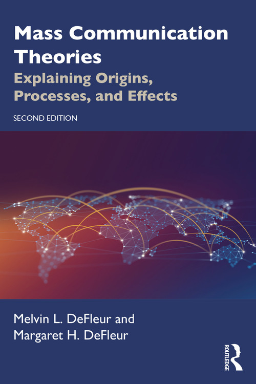 Mass Communication Theories (Explaining Origins, Processes, and Effects) - 9780367533533 by Melvin L. DeFleur, Margaret H. DeFleur, 9780367533533