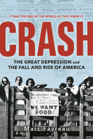 Crash (The Great Depression and the Fall and Rise of America) by Marc Favreau, 9780316545877