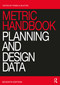 Metric Handbook (Planning and Design Data) - 9780367511395 by Pamela Buxton, 9780367511395