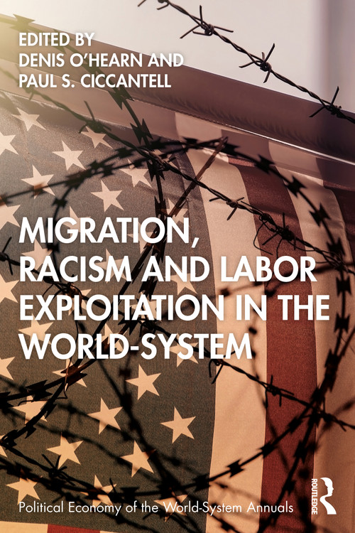 Migration, Racism and Labor Exploitation in the World-System - 9781032015453 by Denis O'Hearn, Paul Ciccantell, 9781032015453