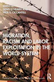 Migration, Racism and Labor Exploitation in the World-System - 9781032015453 by Denis O'Hearn, Paul Ciccantell, 9781032015453