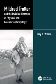 Mildred Trotter and the Invisible Histories of Physical and Forensic Anthropology - 9781032180892 by Emily Wilson, 9781032180892