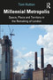 Millennial Metropolis (Space, Place and Territory in the Remaking of London) - 9781138232501 by Tom Hutton, 9781138232501