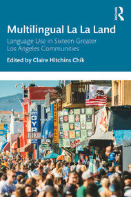 Multilingual La La Land (Language Use in Sixteen Greater Los Angeles Communities) - 9781138580510 by Claire Hitchins Chik, 9781138580510