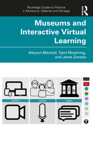 Museums and Interactive Virtual Learning - 9781032124964 by Allyson Mitchell, Tami Moehring, Janet Zanetis, 9781032124964