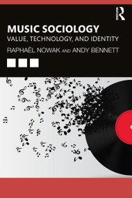 Music Sociology (Value, Technology, and Identity) - 9780367210199 by Raphaël Nowak, Andy Bennett, 9780367210199