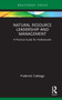 Natural Resource Leadership and Management (A Practical Guide for Professionals) by Frederick Cubbage, 9780367692971