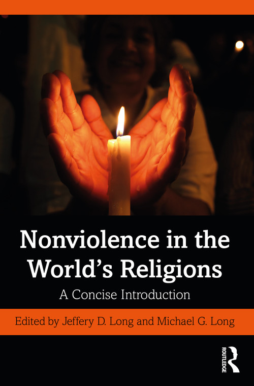 Nonviolence in the World's Religions (A Concise Introduction) - 9780367439576 by Jeffery D. Long, Michael G. Long, 9780367439576