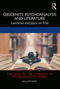 Obscenity, Psychoanalysis and Literature (Lawrence and Joyce on Trial) - 9781032064864 by William Simms, 9781032064864