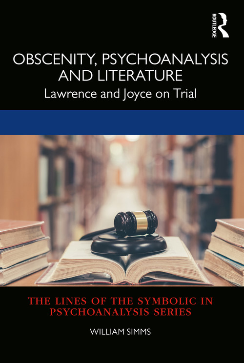 Obscenity, Psychoanalysis and Literature (Lawrence and Joyce on Trial) - 9781032064864 by William Simms, 9781032064864