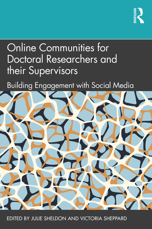 Online Communities for Doctoral Researchers and their Supervisors (Building Engagement with Social Media) - 9780367224097 by Julie Sheldon, Victoria Sheppard, 9780367224097