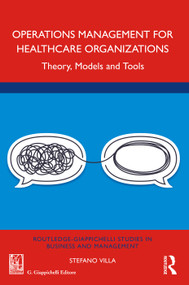 Operations Management for Healthcare Organizations (Theory, Models and Tools) - 9781032129587 by Stefano Villa, 9781032129587