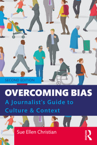 Overcoming Bias (A Journalist's Guide to Culture & Context) - 9780367366957 by Sue Ellen Christian, 9780367366957