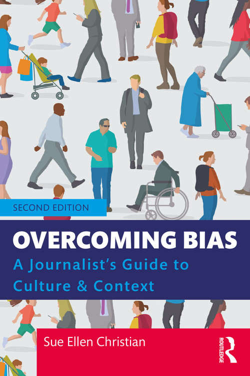 Overcoming Bias (A Journalist's Guide to Culture & Context) - 9780367366957 by Sue Ellen Christian, 9780367366957