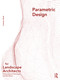 Parametric Design for Landscape Architects (Computational Techniques and Workflows) by Andrew Madl, 9780367195304