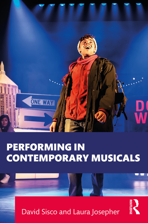 Performing in Contemporary Musicals - 9781032079851 by David Sisco, Laura Josepher, 9781032079851