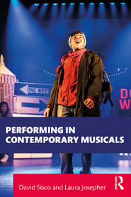Performing in Contemporary Musicals - 9781032079851 by David Sisco, Laura Josepher, 9781032079851