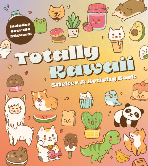 Totally Kawaii Sticker & Activity Book (Includes Over 100 Stickers!) by Editors of Chartwell Books, 9780785844297