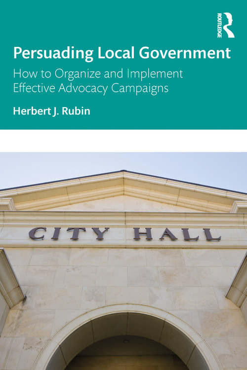 Persuading Local Government (How to Organize and Implement Effective Advocacy Campaigns) - 9781032201719 by Herbert J. Rubin, 9781032201719