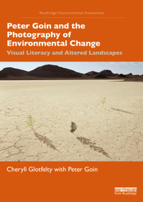 Peter Goin and the Photography of Environmental Change (Visual Literacy and Altered Landscapes) - 9781032080338 by Cheryll Glotfelty, Peter Goin, 9781032080338