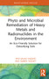 Phyto and Microbial Remediation of Heavy Metals and Radionuclides in the Environment (An Eco-Friendly Solution for Detoxifying Soils) - 9781032253053 by Rym Salah-Tazdaït, Djaber Tazdaït, 9781032253053
