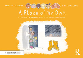 A Place of My Own: A Thought Bubbles Picture Book About Safe Spaces by Louise Jackson, Katie Waller, 9781032135816