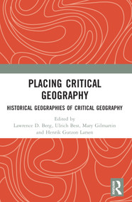Placing Critical Geography (Historical Geographies of Critical Geography) - 9781409431428 by Lawrence D. Berg, Ulrich Best, Mary Gilmartin, Henrik Gutzon Larsen, 9781409431428