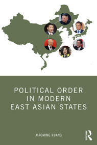 Political Order in Modern East Asian States - 9780367774639 by Xiaoming Huang, 9780367774639