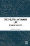 The Politics of Human Life (Rethinking Subjectivity) - 9781032020884 by Piergiorgio Donatelli, 9781032020884