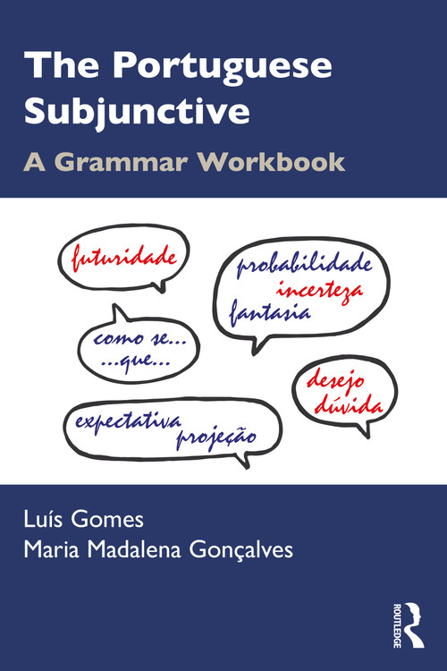 The Portuguese Subjunctive (A Grammar Workbook) - 9780367441791 by Luís Gomes, Maria Madalena Gonçalves, 9780367441791