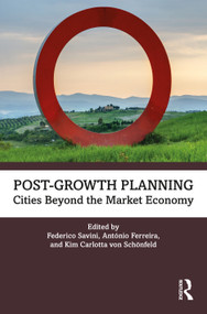 Post-Growth Planning (Cities Beyond the Market Economy) - 9780367751005 by Federico Savini, António Ferreira, Kim von Schönfeld, 9780367751005