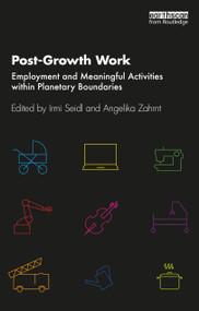 Post-Growth Work (Employment and Meaningful Activities within Planetary Boundaries) - 9781032034577 by Irmi Seidl, Angelika Zahrnt, 9781032034577