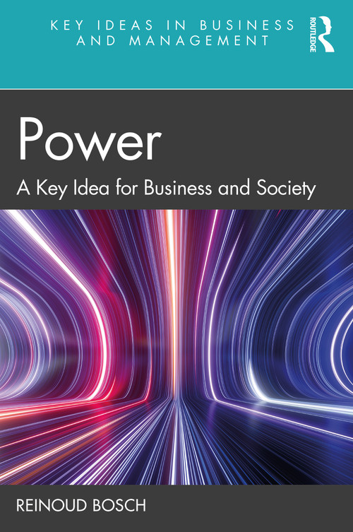 Power (A Key Idea for Business and Society) - 9780367456450 by Reinoud Bosch, 9780367456450