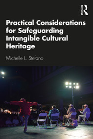 Practical Considerations for Safeguarding Intangible Cultural Heritage - 9780367472269 by Michelle L. Stefano, 9780367472269