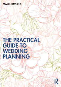 The Practical Guide to Wedding Planning by Marie Haverly, 9780367230449