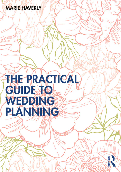 The Practical Guide to Wedding Planning by Marie Haverly, 9780367230449