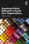 Practicing Critical Reflection in Social Care Organisations - 9780367367954 by Jan Fook, 9780367367954