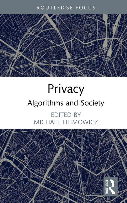 Privacy (Algorithms and Society) - 9781032002514 by Michael Filimowicz, 9781032002514