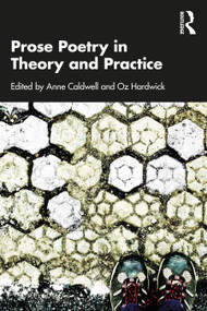Prose Poetry in Theory and Practice - 9781032058597 by Anne Caldwell, Oz Hardwick, 9781032058597