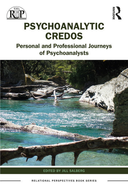 Psychoanalytic Credos (Personal and Professional Journeys of Psychoanalysts) by Jill Salberg, 9781032054728